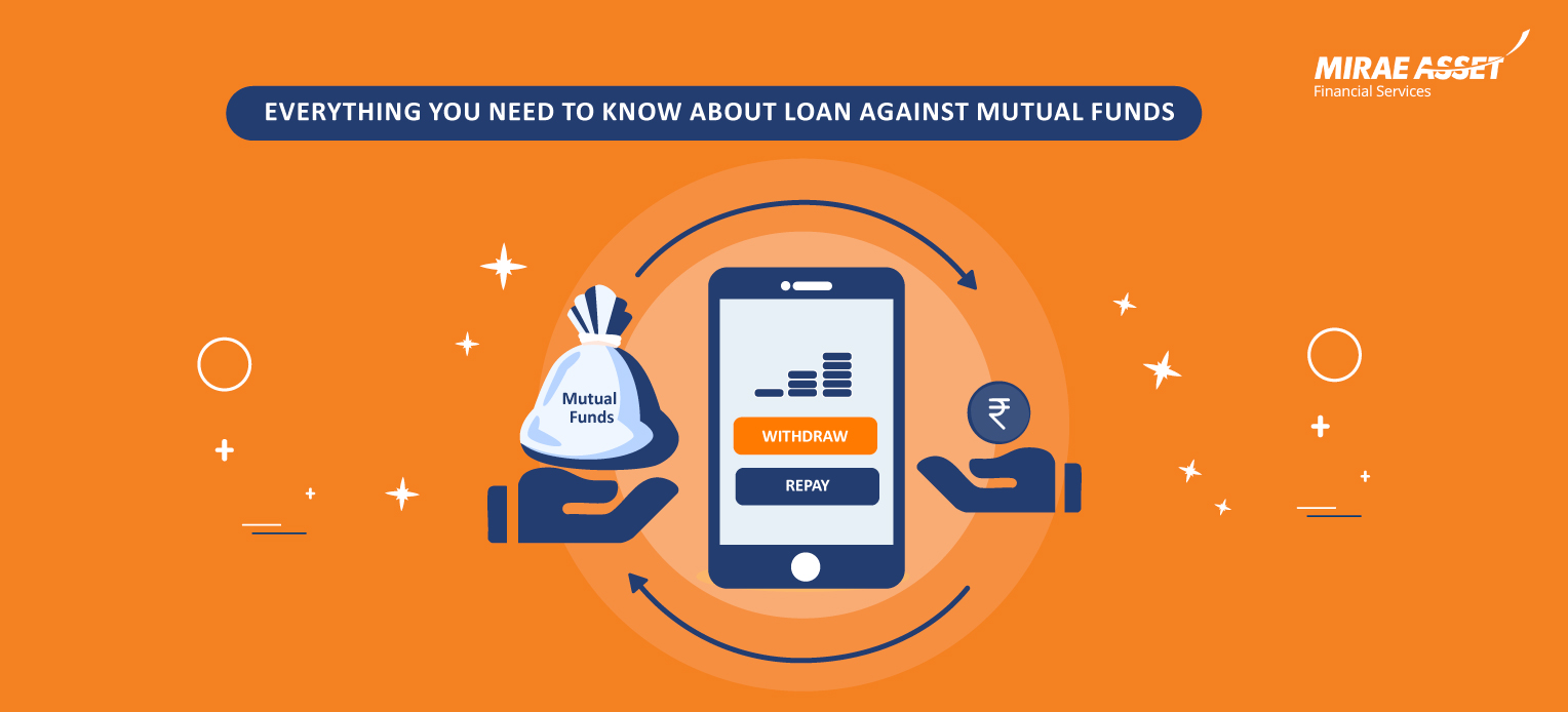 Everything you need to know about Loan Against Mutual Funds